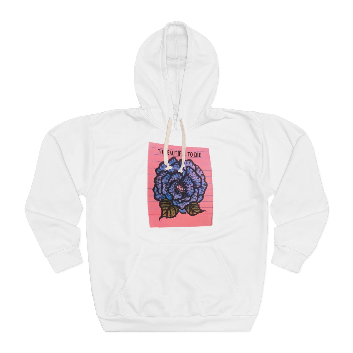 To Beautiful To Die | Pullover Hoodie